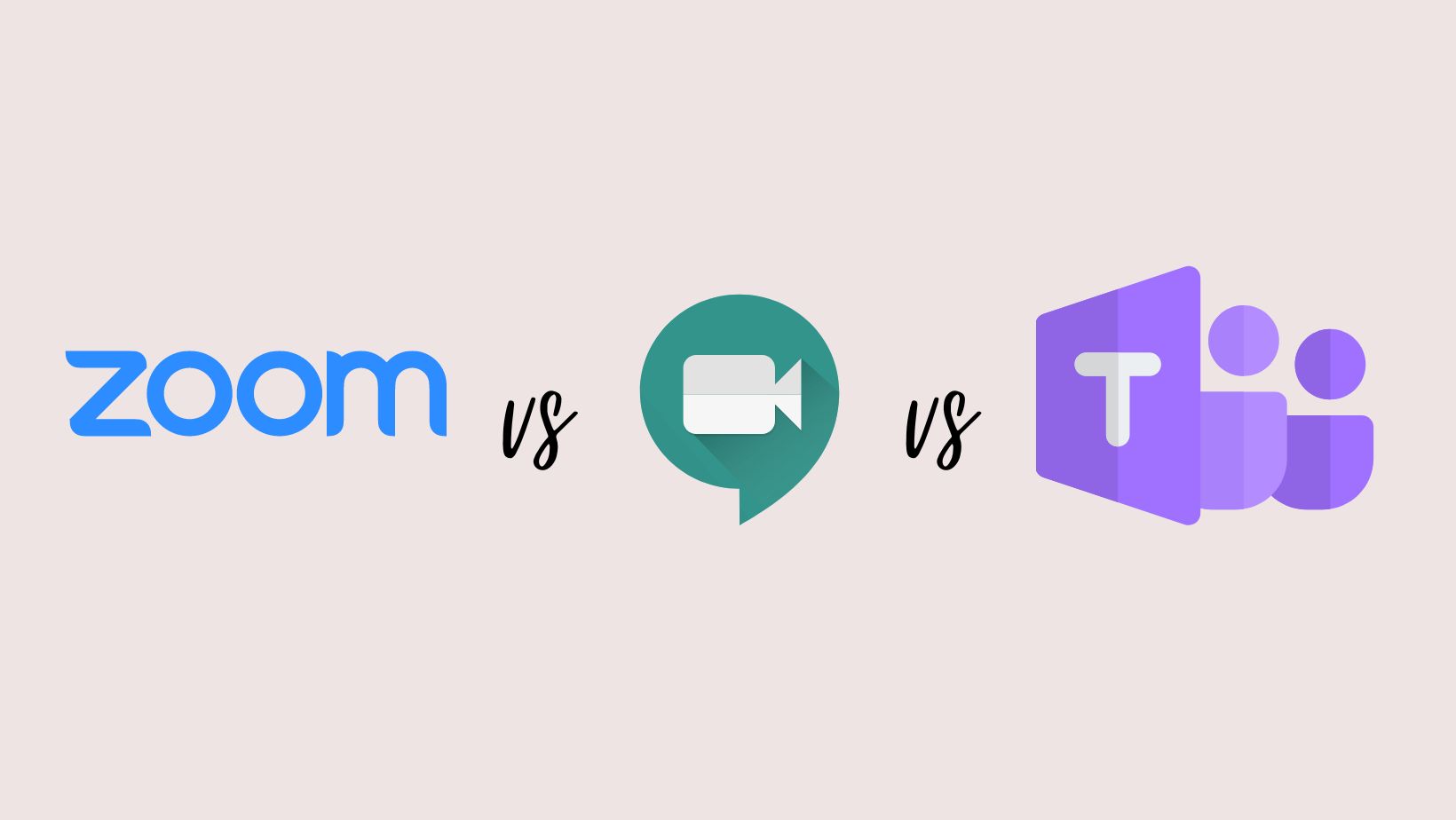 Zoom vs Microsoft Teams vs Google Meet