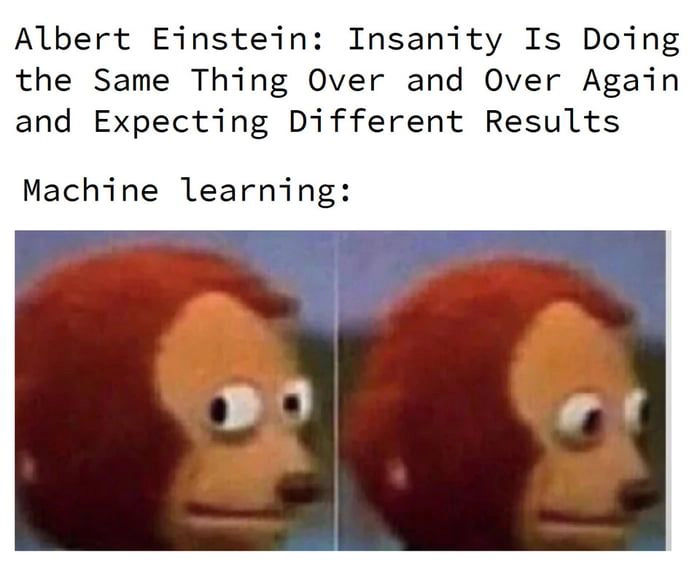 Machine learning be like