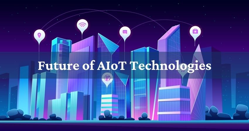 The Future of AIoT and Its Challenges