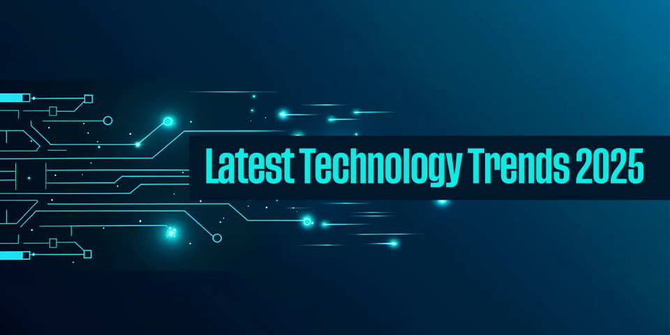 12 Latest Technology Trends in 2025